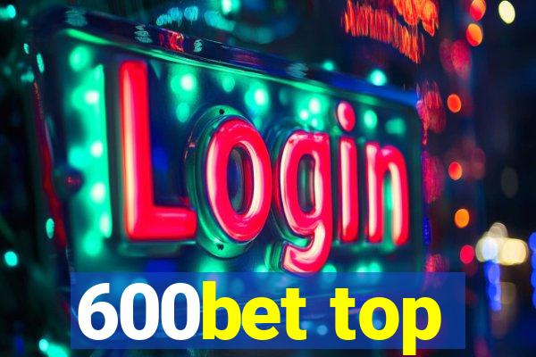 600bet top